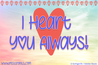 I Heart You Always: A Thoughtful Script Font for Editorial Warmth